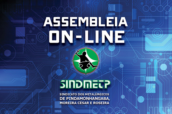 Sindicato dos Metalúrgicos faz assembleias on-line durante pandemia do Coronavírus