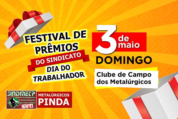 Tudo que você precisa saber sobre a festa do Sindicato pelo Dia do Trabalhador